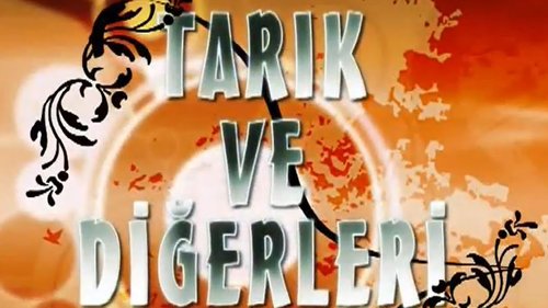Tarık et les autres (Tarık ve Diğerleri)