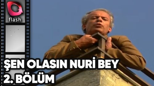 Şen Olasın Nuri Bey