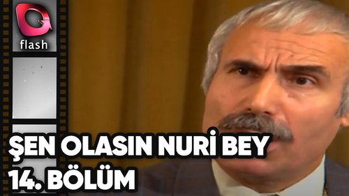 Şen Olasın Nuri Bey