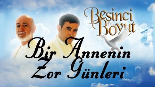 Beşinci Boyut-Bir Annenin Zor Günleri