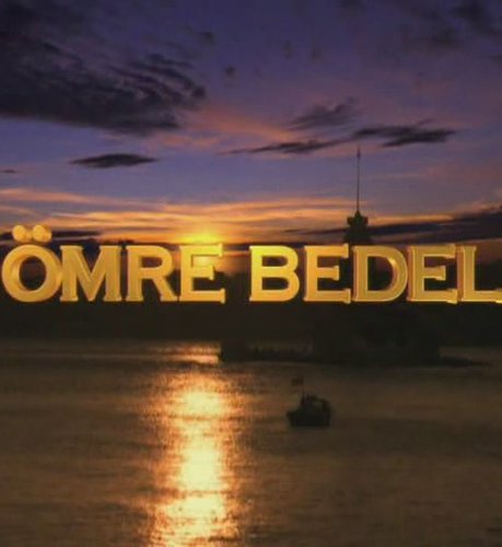 Worth a Lifetime (Ömre Bedel)