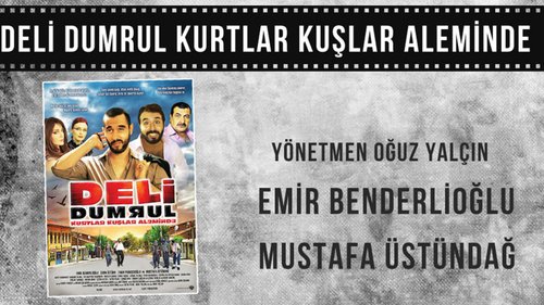 Deli Dumrul Kurtlar Kuşlar Ale...