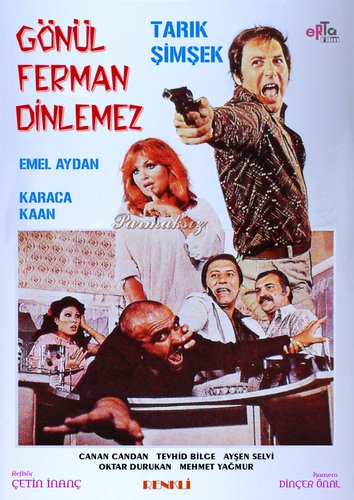 Gönül Ferman Dinlemiyor