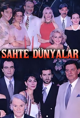Фальшивые миры (Sahte Dünyalar)