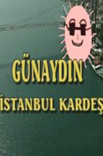 صباح الخير يا إسطنبول يا أخي (Günaydın İstanbul Kardeş)