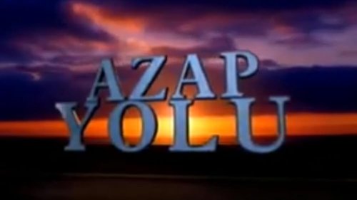Camino de Tormento (Azap Yolu)