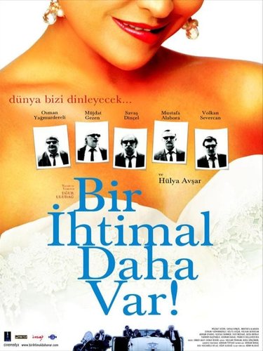 There is another possibility. (Bir İhtimal Daha Var)
