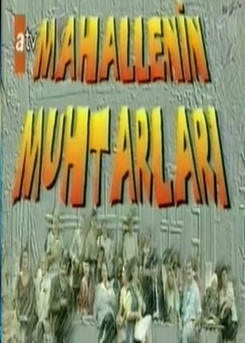 مخاتير الحي (Mahallenin Muhtarları)