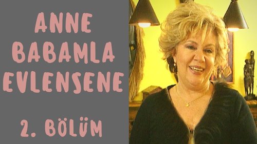 Heirate meine Mutter (Anne Babamla Evlensene)
