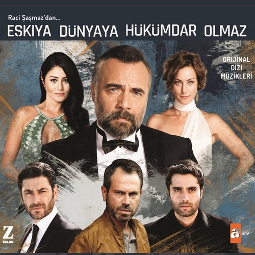 Eşkıya Dünyaya Hükümdar Olmaz
