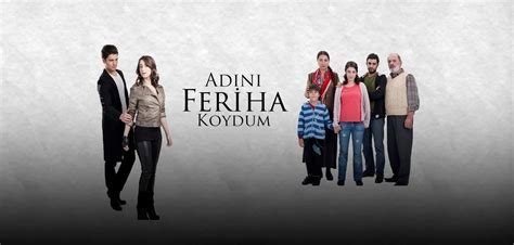 أسميتها فريحة (Adını Feriha Koydum)