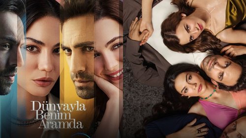 Between the World and Us (Dünyayla Benim Aramda)